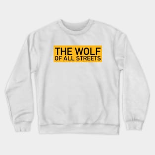 The Wolf of All Streets Crewneck Sweatshirt